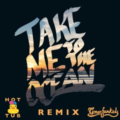 Gnarfunkel - Take Me To The Ocean (Hot Tub Remix)