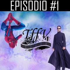 Episodio 1.- Spiderman, Matrix, etc.