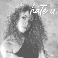 Hate U (Mariah Flip)