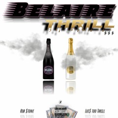 Belaire Thrill - (Rob $tone ft Lui$ too Thrill) Prod. by Cream Wallo