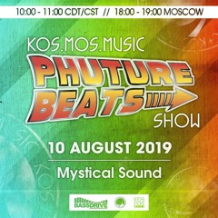 Kos.Mos.Music Phuture Beats Show Mix(10 August 2019)