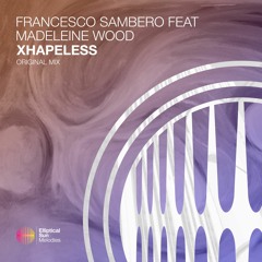 Francesco Sambero feat. Madeleine Wood - Xhapeless