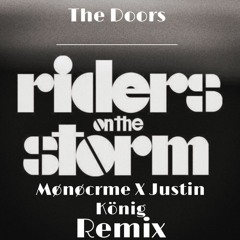 The Doors - Riders On The Storm (Mønøcrme X Justin König Remix)