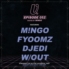 Episode 052 - M!NGO, Fyoomz, Djedi, w/out