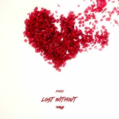 Lost Without (prod. by River Beats)