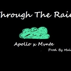 Through the Rain ~ Apollo x Mvnte (Prod. By Malu)