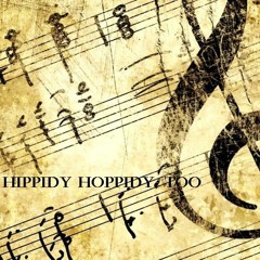 HippidyHoppidyToo (Re - Edit)