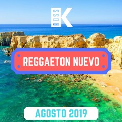 Reggaeton Nuevo - Agosto 2019 | Mix by DJ Ross K | Bad Bunny, Ozuna, Anuel Aa | Lo Mas Nuevo