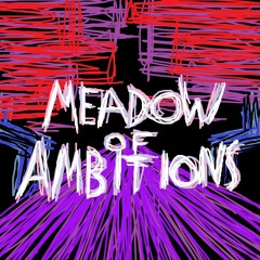 Meadow of Ambitions (My version)
