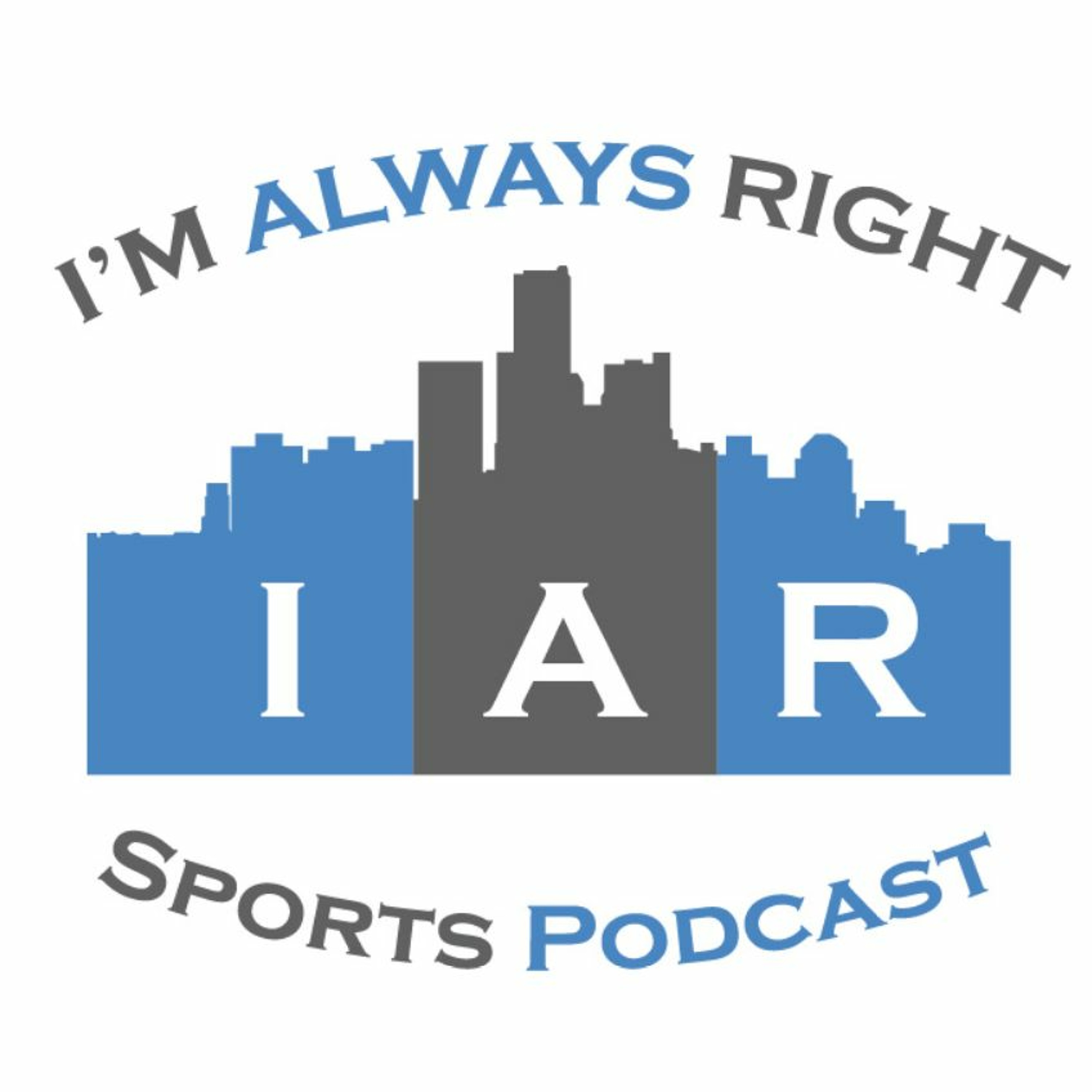 I\'m Always Right Sports Podcast