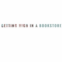 getting high in a bookstore