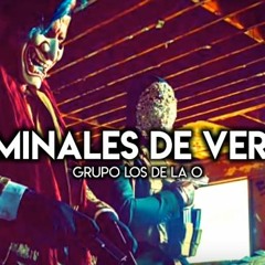 Grupo Los De La O - “Criminales De Verdad”🦹🏻‍♂️💰