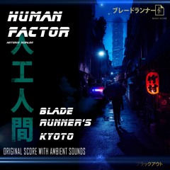 BLADE RUNNER'S KYOTO - BLADE RUNNER SOUNDTRACK WITH RAIN AMBIENT
