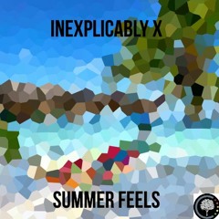 Inexplicably X - Summer Feels