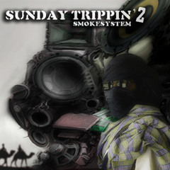 SUNDAY TRIPPIN' mix #2 - SMOKESYSTEM