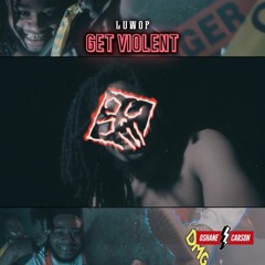 Luwop DMG - Get Violent