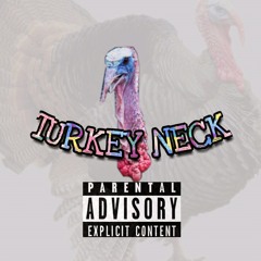 Turkey Neck (feat. Pince PJ)