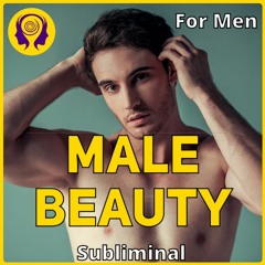 ★MALE BEAUTY★ Become Extremely Attractive, Sexy & Handsome (For Men)! - Powerful SUBLIMINAL 🎧