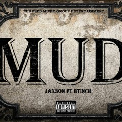 BTinch Feat Jaxson - The Mud