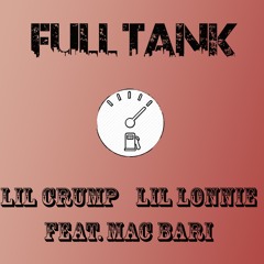 Full Tank- Lil Lonnie Lil Crump Feat.Mac Bari