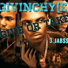 Give Or Take ft 3.Jabss