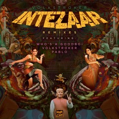Intezaar (Who's A GoodBoi Remix)