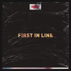 First in Line (prod. Ben Lucid)