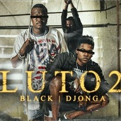 BLACK - LUTO 2 Ft. DJONGA