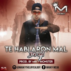 Te Hablaron Mal De Mi - Maiiky The Lirycal Boy Prod. By Miky Monster BeatRecords