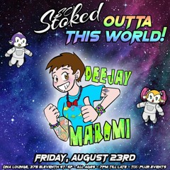 Maromi So Stoked Outta This World MASTER