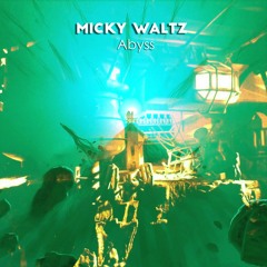 Micky Waltz - Abyss (Original Mix)