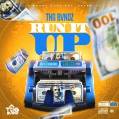 Run It Up (Prod. Migueleazy)