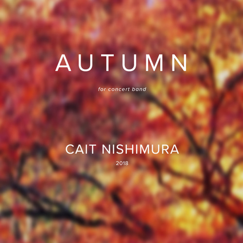 AUTUMN - Cait Nishimura x Pacific Lutheran University Wind Ensemble