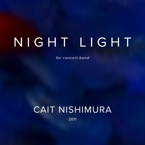 NIGHT LIGHT - Cait Nishimura x Kwantlen University Wind Symphony