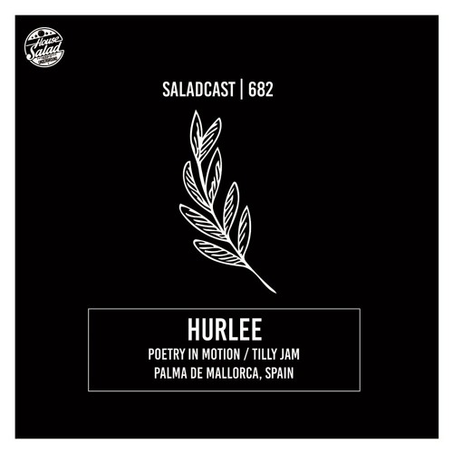 House Saladcast 682 | Hurlee