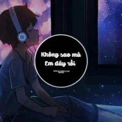 KHÔNG SAO MÀ EM ĐÂY RỒI |SUNI HẠ LINH ft.LOU HOÀNG |(Music MKT Remix)