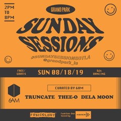 Grand Park Sunday Sessions ft 6AM: Truncate