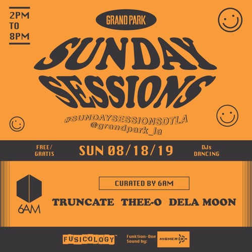 Grand Park Sunday Sessions ft 6AM: Truncate