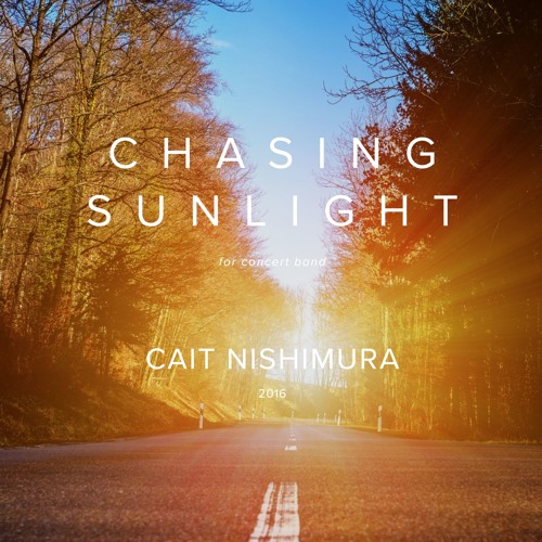 CHASING SUNLIGHT - Cait Nishimura x Southwest Washington Wind Symphony