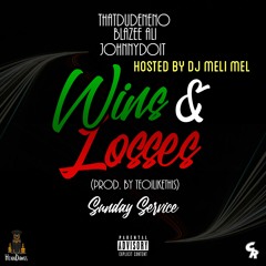 Blazee Ali x ThatDudeNeno x  JohnnyDoIt - Wins & Losses (Prod By TeoiLikeThis) Hosted By DJ Meli Mel