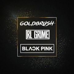 Who Do The Shit That I DDU-DU DDU-DU Do? (RL Grime x Blackpink)(Goldbrush Edit)