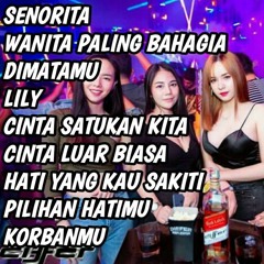 DJ ALVINO G-MIX ''SENORITA'' NONSTOP REMIX SPESIAL PARTY DIAMOND TILL DROP 2019