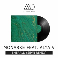Monarke Feat. Alya V - Emerald (SEVN Remix) [Free Download]