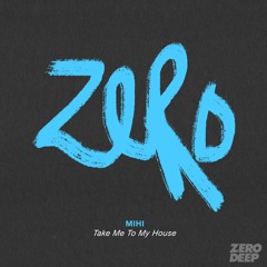 MIHI - Take Me To My House (Extended Mix)