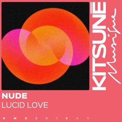 Nude - Lucid Love | Kitsuné Musique