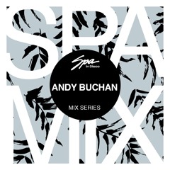 Spa In Disco - Artist 004 - ANDY BUCHAN - Mix series