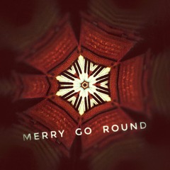 Merry Go Round