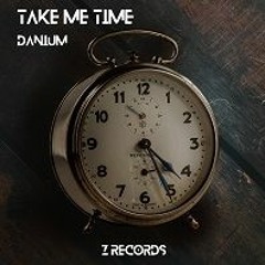 Danium - Take Me Time (original Mix)