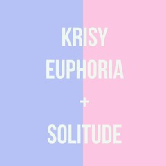 KRISY - EUPHORIA + SOLITUDE