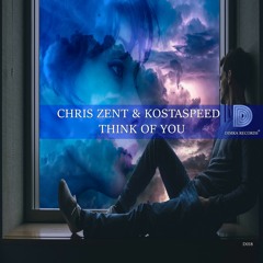 Chris Zent & KostaSpeed -Think Of You (Original Mix) [D018] Dimka Records